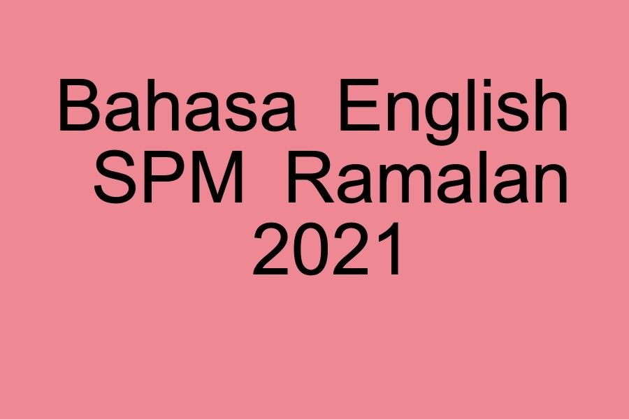 Bahasa English Spm Ramalan 2021 Testnote Com